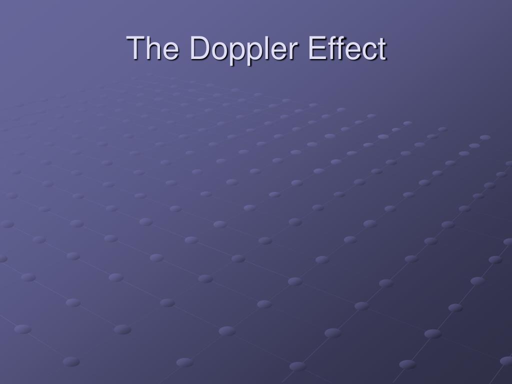 PPT - The Doppler Effect PowerPoint Presentation, free download - ID ...