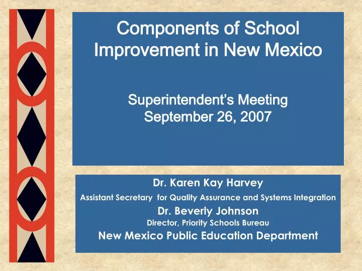 components of school improvement in new mexico superintendent s meeting september 26 2007