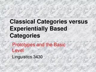 Classical Categories versus Experientially Based Categories
