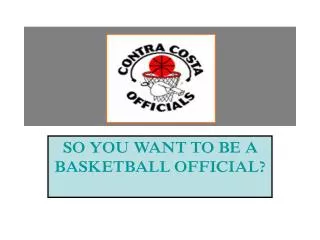 SO YOU WANT TO BE A BASKETBALL OFFICIAL?