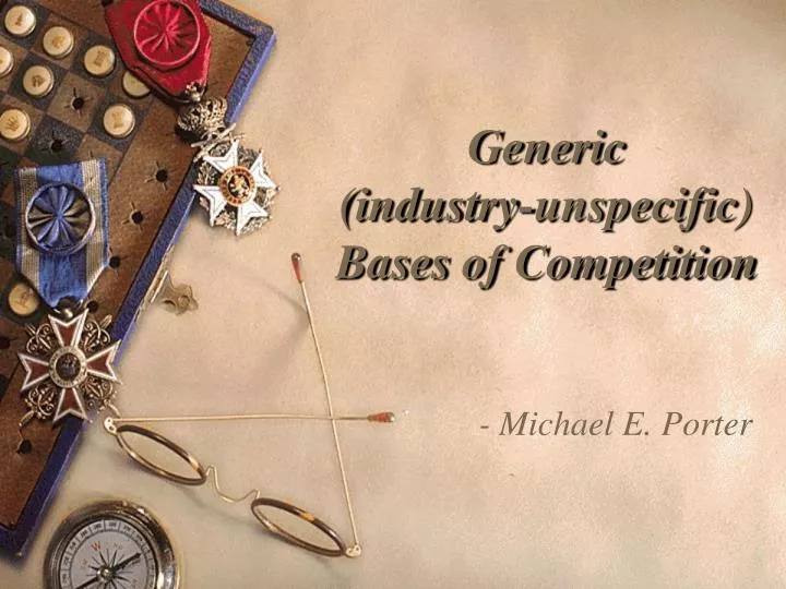 generic industry unspecific bases of competition