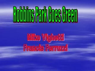 Robbins Park Goes Green