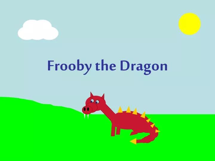 frooby the dragon