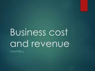 Business cost and revenue