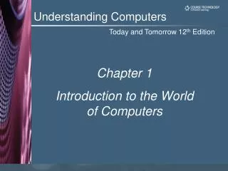 Chapter 1 Introduction to the World of Computers