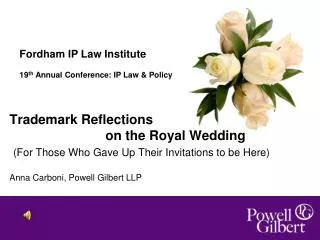 Fordham IP Law Institute 19 th Annual Conference: IP Law &amp; Policy