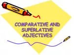 PPT - Comparative and Superlative Adjectives PowerPoint Presentation ...