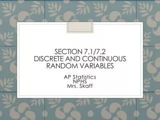 Section 7.1/7.2 Discrete and Continuous Random Variables