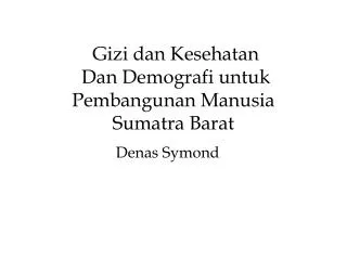 Gizi dan Kesehatan Dan Demografi untuk Pembangunan Manusia Sumatra Barat