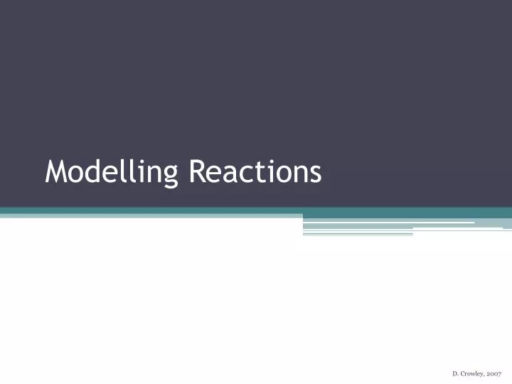 modelling reactions