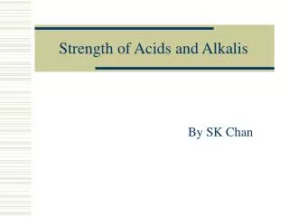 Strength of Acids and Alkalis