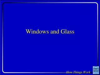 Windows and Glass