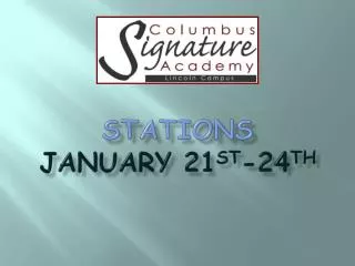 Stations January 21 st -24 th