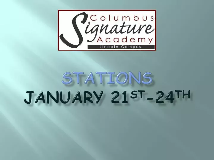 stations january 21 st 24 th