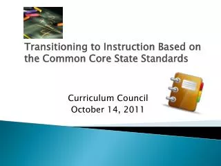 Transitioning to Instruction Based on the Common Core State Standards