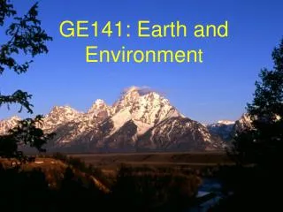 GE141: Earth and Environmen t