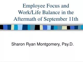 Employee Focus and Work/Life Balance in the Aftermath of September 11th