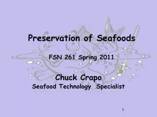 Preservation of Seafoods FSN 261 Spring 2011