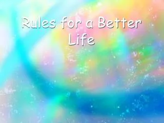Rules for a Better Life