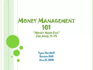 Money Management 101 “Money Made Fun” For Ages: 11-19