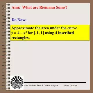 Aim: What are Riemann Sums?