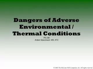 Dangers of Adverse Environmental / Thermal Conditions PE 236 Amber Giacomazzi, MS, ATC