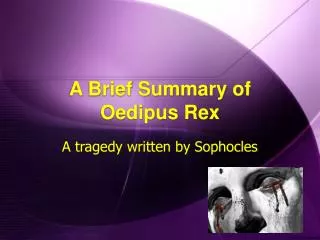 A Brief Summary of Oedipus Rex