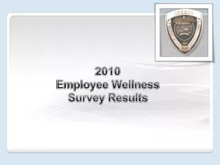 2010 Employee Wellness Survey Results