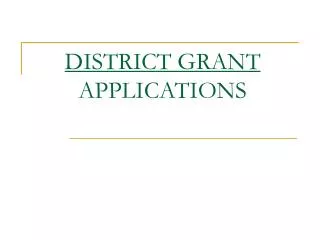 DISTRICT GRANT APPLICATIONS