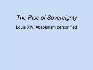 The Rise of Sovereignty