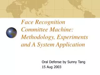 Face Recognition Committee Machine: Methodology, Experiments and A System Application