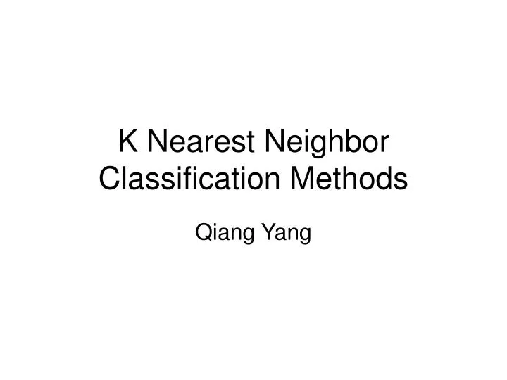 k nearest neighbor classification methods
