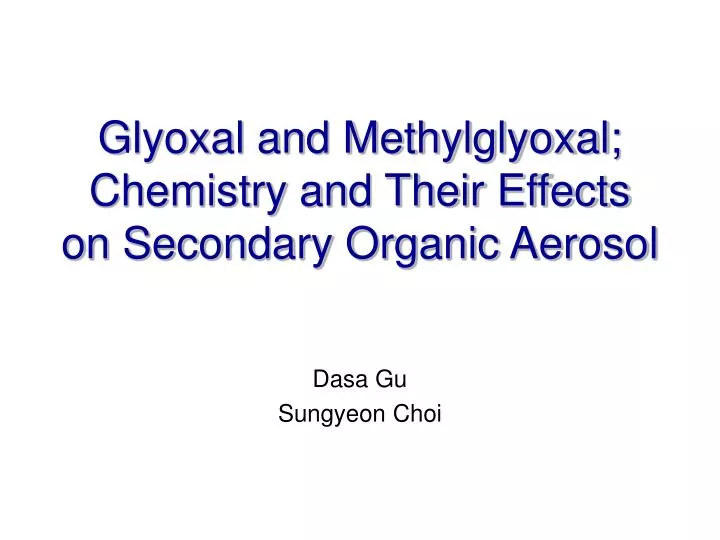 glyoxal and methylglyoxal chemistry and their effects on secondary organic aerosol