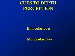 CUES TO DEPTH PERCEPTION