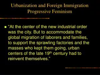 Urbanization and Foreign Immigration Progressive Feminism