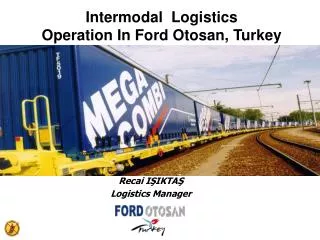 Intermodal Logistics Operation In Ford Otosan, Turkey