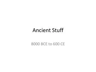 Ancient Stuff