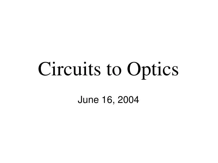circuits to optics