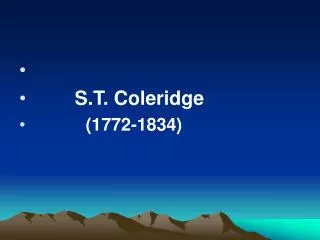 S.T. Coleridge (1772-1834)