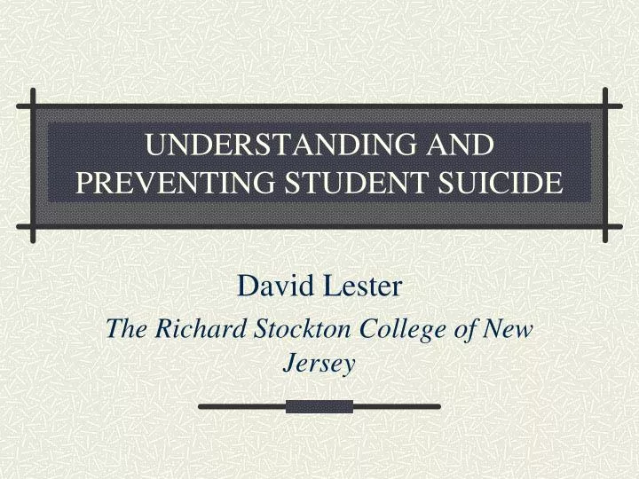 understanding and preventing student suicide