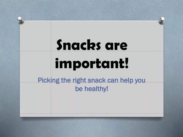 snacks are important