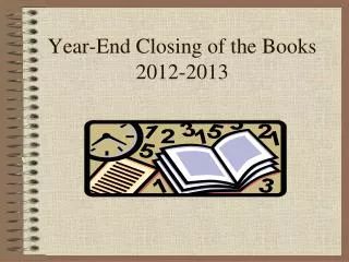 Year-End Closing of the Books 2012-2013