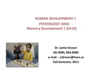 HUMAN DEVELOPMENT 1 PSYCHOLOGY 3050: Memory Development 1 (Ch10)