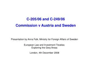 C-205/06 and C-249/06 Commission v Austria and Sweden