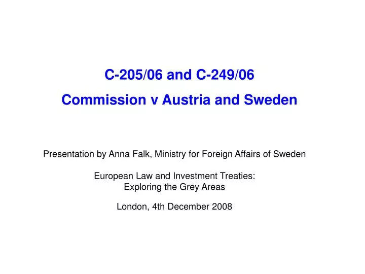 c 205 06 and c 249 06 commission v austria and sweden