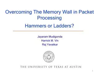 Overcoming The Memory Wall in Packet Processing Hammers or Ladders?