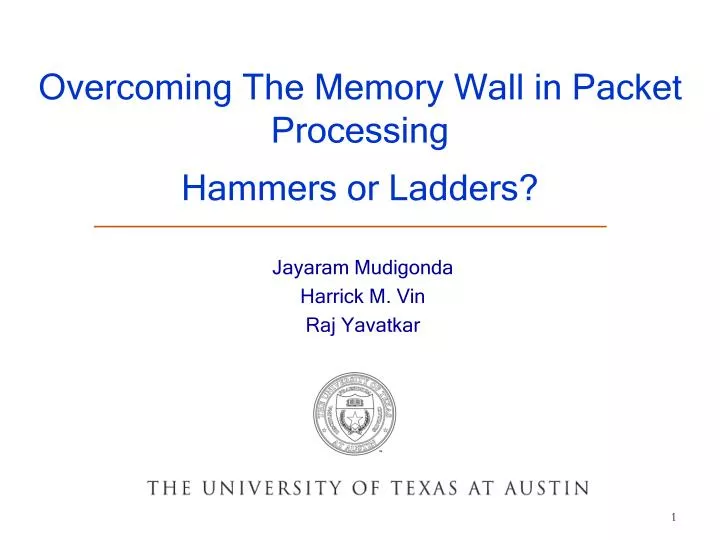 overcoming the memory wall in packet processing hammers or ladders