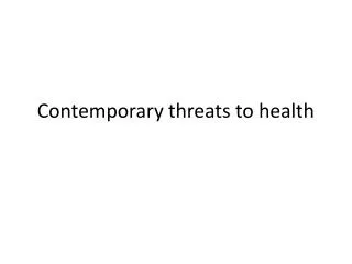 Contemporary threats to health