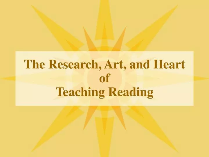 the research art and heart of teaching reading