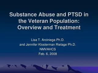 Substance Abuse and PTSD in the Veteran Population: Overview and Treatment